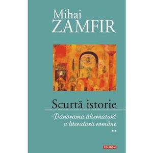 Scurta istorie Vol. 2: Panorama alternativa a literaturii romane - Mihai Zamfir imagine