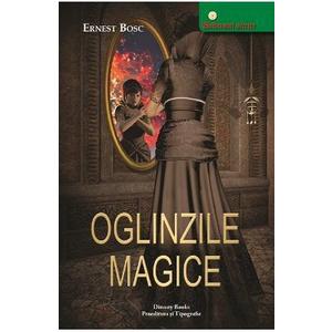 Oglinzile magice - Ernest Bosc imagine