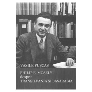 Philip E. Mosely despre Transilvania si Basarabia - Vasile Puscas imagine
