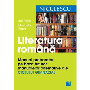 Literatura română. Manual preparator pe baza tuturor manualelor alternative ale ciclului gimnazial imagine