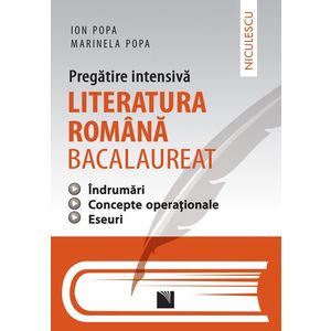 Literatura română bacalaureat - pregătire intensivă - îndrumări, concepte operaţionale, eseuri. Aprobat de MEN prin ordinul 3022/08.01.2018 imagine
