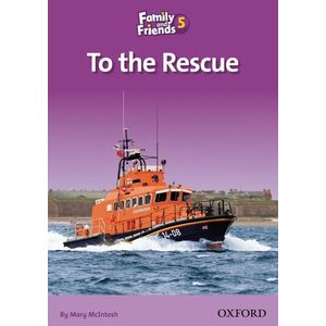 Family and Friends Readers 5 To the Rescue imagine