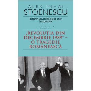 Istoria loviturilor de stat in Romania Vol.4. Partea 2 Ed.3 - Alex Mihai Stoenescu imagine