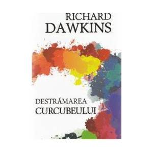 Destramarea Curcubeului - Richard Dawkins imagine