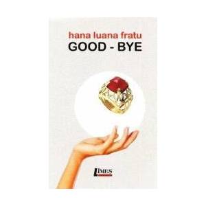 Good-Bye - Hana Luana Fratu imagine