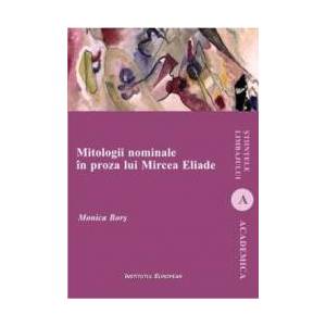 Mitologii nominale in proza lui Mircea Eliade - Monica Bors imagine