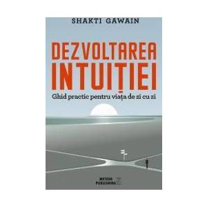 Dezvoltarea intuitiei - Shakti Gawain imagine