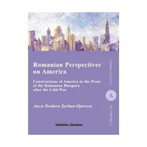 Romanian Perspectives on America - Anca-Teodora Serban-Oprescu imagine
