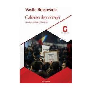 Calitatea democratiei si cultura politica in Romania - Vasile Brasovanu imagine