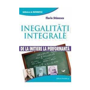 Inegalitati integrale - Florin Stanescu imagine
