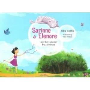 Sarrinne and Elenore and Their splendid first adventure - Adina Chirica imagine