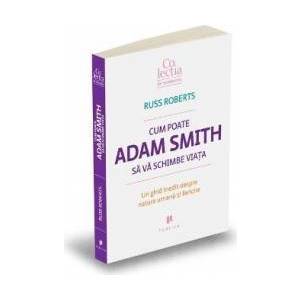 Cum poate Adam Smith sa va schimbe viata - Russ Roberts imagine