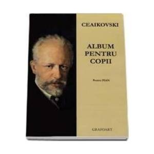 Album pentru copii pentru pian - P.I. Ceaikovski imagine