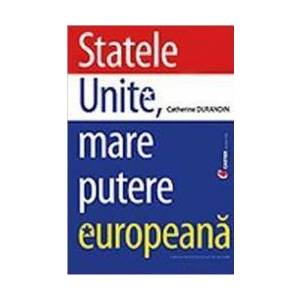 Statele Unite Mare Putere Europeana - Catherine Durandin imagine