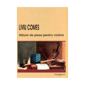 Album De Piese Pentru Violina - Liviu Comes imagine