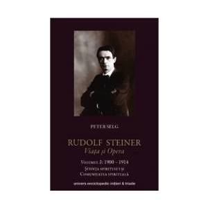 Rudolf Steiner. Viata Si Opera Vol.3 1900-1914 - Peter Selg imagine