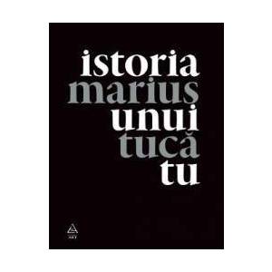 Istoria Unui Tu - Marius Tuca imagine