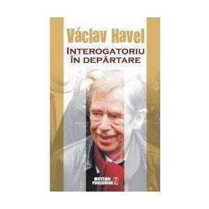 Interogatoriu In Departare - Vaclav Havel imagine