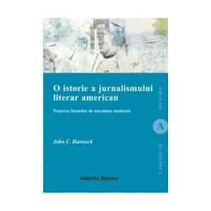 O Istorie A Jurnalismului Literar American - John C. Hartsock imagine