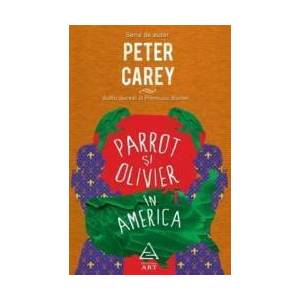 Parrot si Olivier in America - Peter Carey imagine