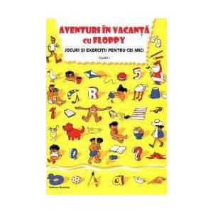 Aventuri In Vacanta Cu Floppy Cls 1 Jocuri Si Exercitii Pentru Cei Mici imagine