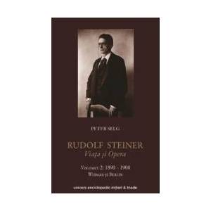 Rudolf Steiner. Viata Si Opera Vol.2 1890-1900 - Peter Selg imagine
