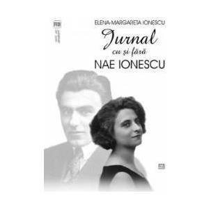 Jurnal Cu Si Fara Nae Ionescu - Elena-Margareta Ionescu imagine