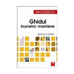Ghidul Bunelor Maniere - SylviE-Anne Chatelet imagine
