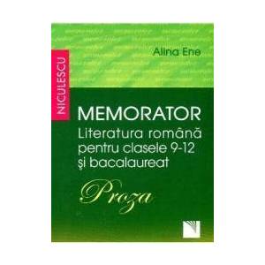 Memorator literatura romana clasa 9-12 si bacalaureat Proza - Alina Ene imagine