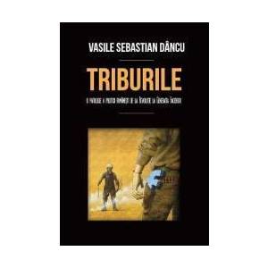 Triburile - Vasile Sebastian Dancu imagine