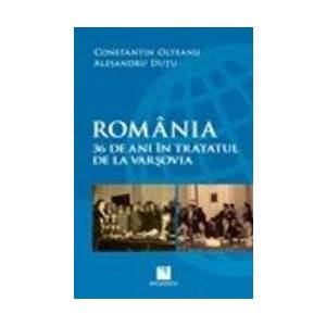Romania. 36 De Ani In Tratatul De La Varsovia - Constantin Olteanu Alesandru Dutu imagine