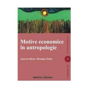 Motive Economice In Antropologie - Laurent Bazin Monique Selim imagine