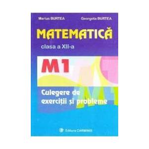Matematica clasa 12 M1 culegere de exercitii si probleme - Marius Burtea Georgeta Burtea imagine