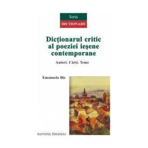 Dictionarul Critic Al Poeziei Iesene Contemporane - Emanuela Ilie imagine