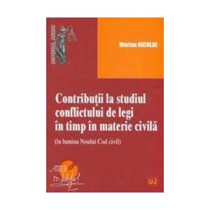 Contributii la studiul conflictului de legi in timp in materie civila - Marian Nicolae imagine