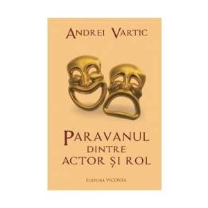 Paravanul dintre actor si rol - Andrei Vartic imagine