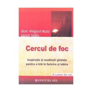 Cercul de foc - Don Miguel Ruiz Janet Mills imagine