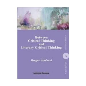 Between Critical Thinking and Literary Critical Thinking - Dragos Avadanei imagine