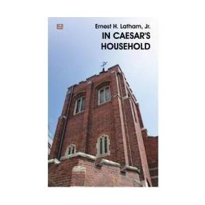 In Caesar s household - Ernest H. Latham imagine