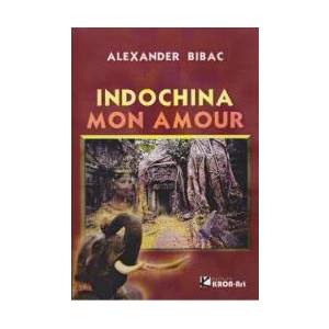 Indochina mon amour - Alexander Bibac imagine