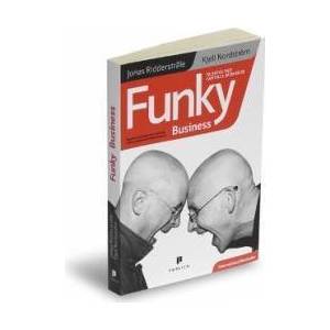 Funky Business - Jonas Ridderstrale Kjell Nordstrom imagine
