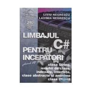 Limbajul C pentru incepatori Vol 7 - Liviu Negrescu Lavinia Negrescu imagine