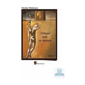 Uriasul care se trezeste vol. 1 - Nicolae Melinescu imagine