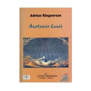 Anatomia lunii - Adrian Sangeorzan imagine