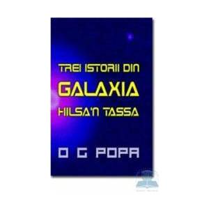 Trei istorii din galaxia Hilsa n Tassa - O G Popa imagine