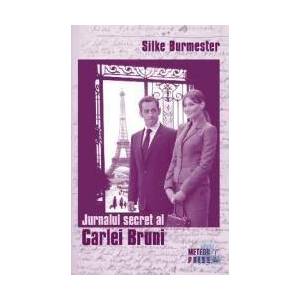 Jurnalul secret al Carlei Bruni - Silke Burmester imagine