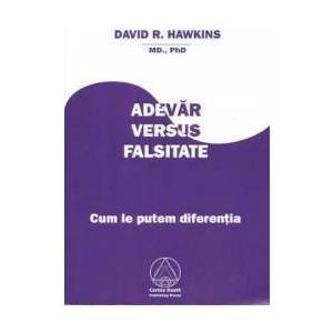 Adevar versus falsitate - David R. Hawkins imagine
