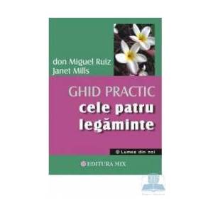 Cele Patru Legaminte - Ghid Practic - Don Miguel Ruiz Janet Mills imagine