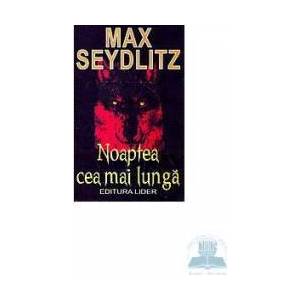 Noaptea cea mai lunga - Max Seydlitz imagine