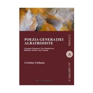 Poezia generatiei albatrosiste - Cristina Ciobanu imagine